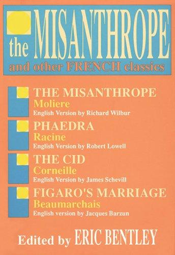 Cover of The Misanthrope and Other French Classics (Eric Bentley's Dramatic Repertoire ; V. 3)