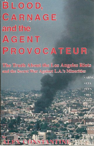 Cover of Blood, Carnage and the Agent Provocateur: Truth About the Los Angeles Riots and the Secret War Against L.A.'s Minorities
