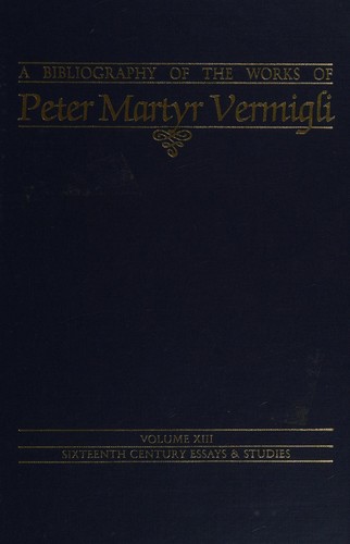 Cover of A bibliography of the works of Peter Martyr Vermigli