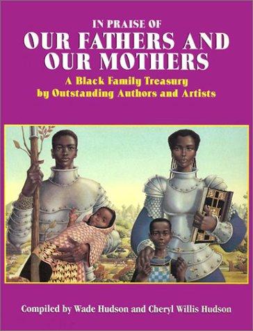 Cover of In praise of our fathers and our mothers : a black family treasury by outstanding authors and artists