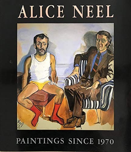 Cover of Alice Neel, paintings since 1970