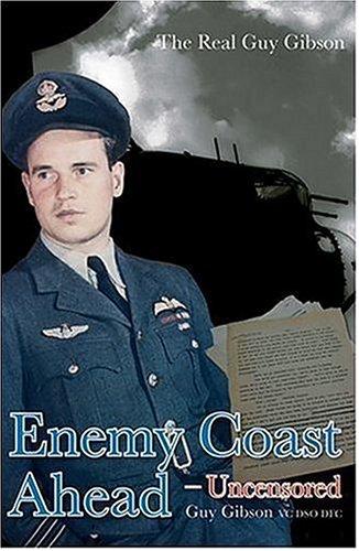 Cover of Enemy Coast Ahead Uncensored -the Real Guy Gibson