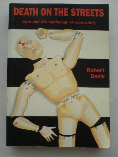 Cover of Death on the streets: Cars and the mythology of road safety