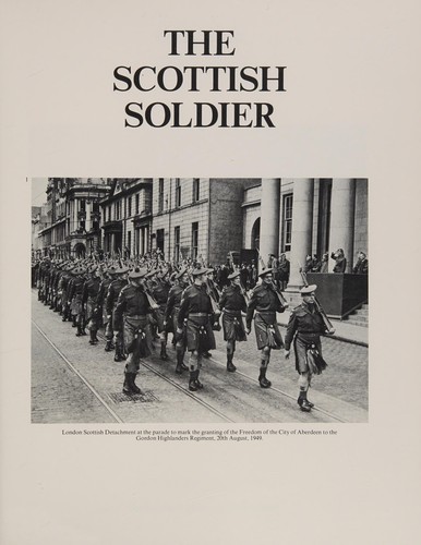 Cover of The Scottish Soldier; An illustrated social and military history..