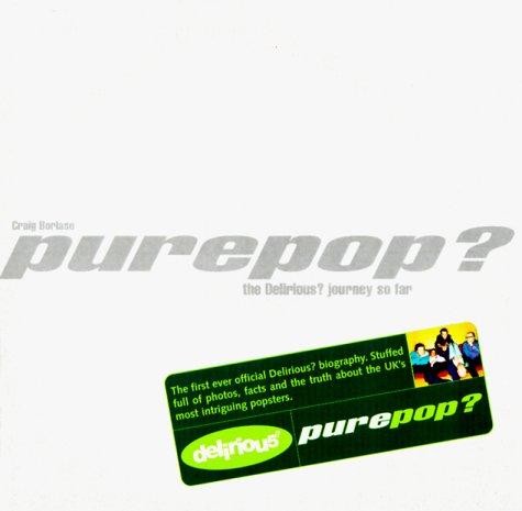 Cover of Purepop? The Delirious? Journey So Far
