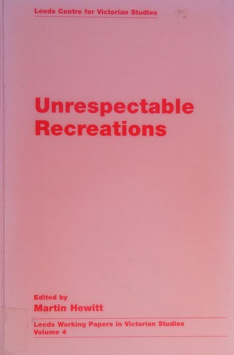 Cover of Unrespectable recreations