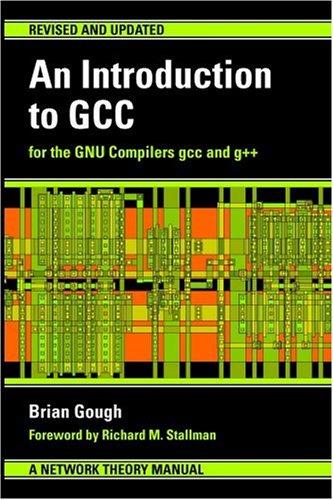 Cover of An Introduction to GCC: For the GNU Compilers GCC and G++