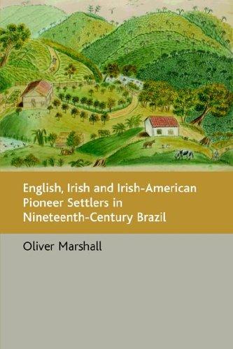 Cover of ENGLISH, IRISH AND IRISH-AMERICAN PIONEER SETTLERS IN NINETEENTY-CENTURY BRAZIL