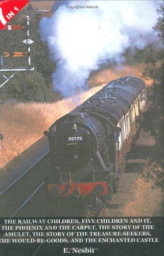 Cover of 7 Books in 1: The Railway Children, Five Children and It, The Phoenix and the Carpet, The Story of the Amulet, The Story of the Treasure-Seekers, The Would-Be-Goods, and The Enchanted Castle