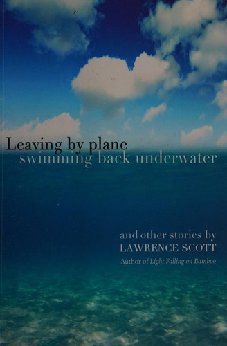 Cover of Leaving by plane, swimming back underwater, and other stories