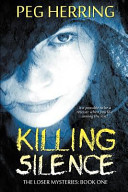 Cover of Killing Silence: Book One of the Loser Mysteries