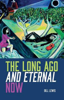 Cover of The Long Ago and Eternal Now