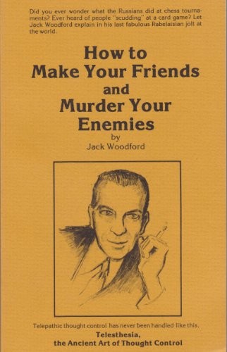 Cover of How to make your friends and murder your enemies