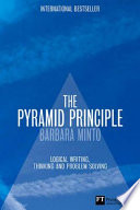 Cover of The Pyramid Principle: Logical Writing, Thinking and Problem Solving