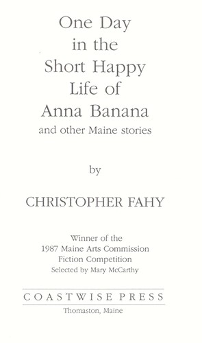 Cover of One day in the short, happy life of Anna Banana, and other Maine stories