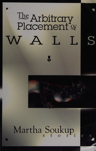 Cover of The Arbitrary Placement of Walls