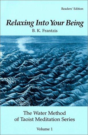 Cover of Relaxing Into Your Being, The Water Method of Taoist Meditation Series, Volume 1