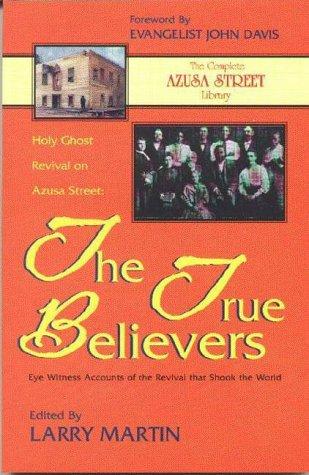 Cover of Holy Ghost Revival on Azusa Street: The True Believers