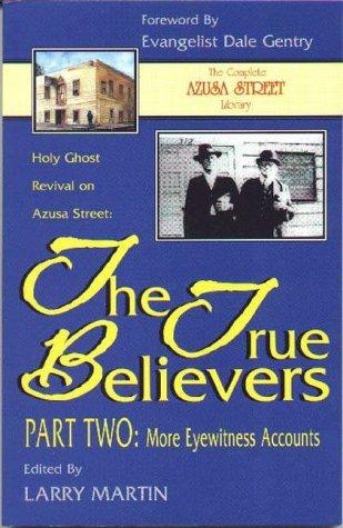 Cover of The True Believers Holy Ghost Revival on Azusa Street Part 2