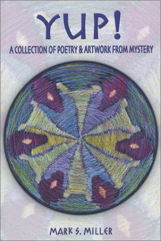 Cover of YUP! A Collection of Poetry & Artwork From Mystery
