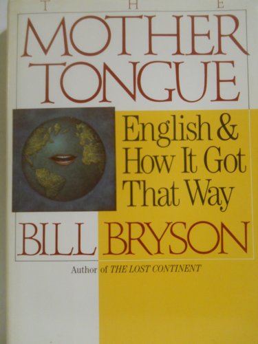 Cover of The Mother Tongue: English and How It Got that Way