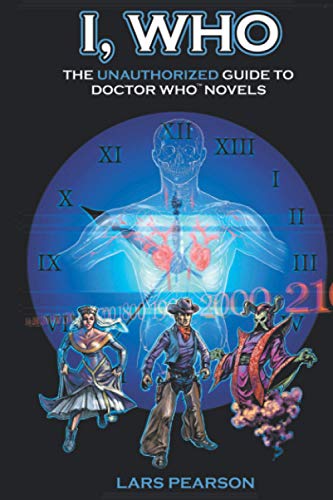 Cover of I, Who: The Unauthorized Guide to Doctor Who Novels