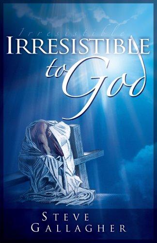 Cover of Irresistible to God