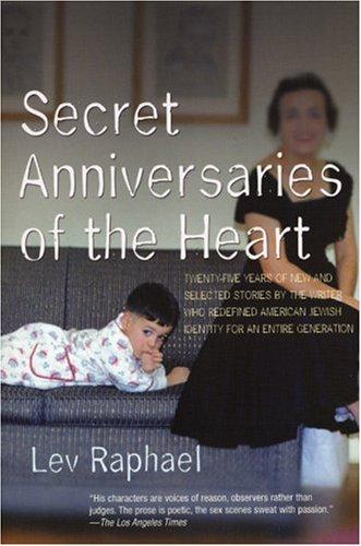 Cover of Secret Anniversaries of the Heart: New and Selected Stories by Lev Raphael