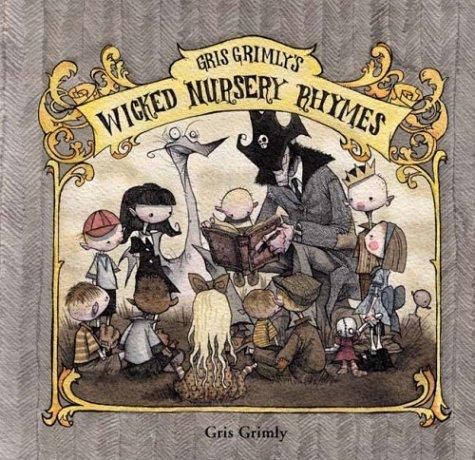 Cover of Gris Grimly's wicked nursery rhymes