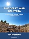 Cover of The Dirty War on Syria: Washington, Regime Change and Resistance