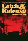 Cover of Catch & Release: A Murder Book Story
