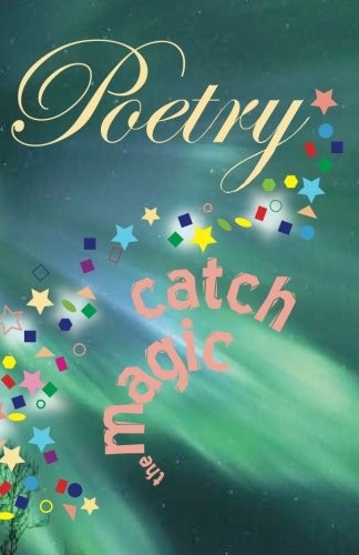 Cover of Poetry : Catch The Magic