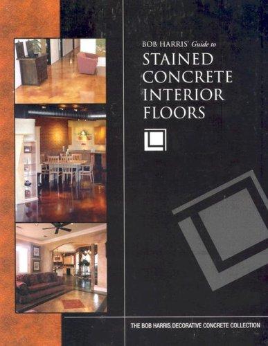 Cover of Bob Harris' guide to stained concrete interior floors