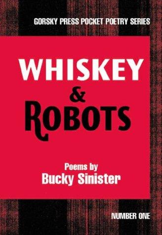 Cover of Whiskey And Robots (Gorsky Press Pocket Poetry)