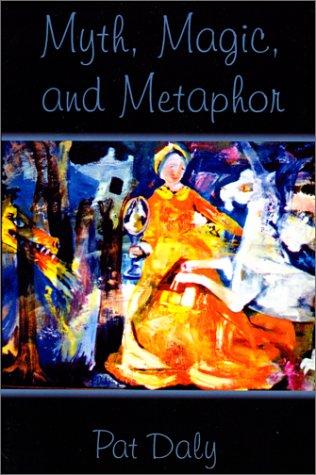 Cover of Myth, Magic and Metaphor