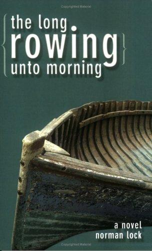 Cover of The Long Rowing Unto Morning