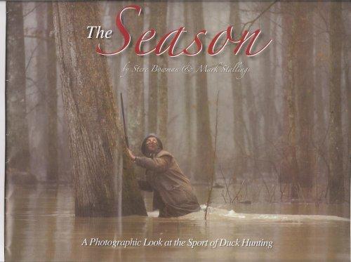 Cover of The Season A Photographic Look at the Sport of Duck Hunting