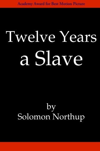 Cover of Twelve Years a Slave: Classic Quality Edition