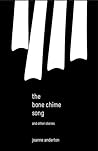 Cover of The Bone Chime Song and Other Stories