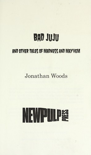 Cover of Bad Juju and other tales of madness and mayhem