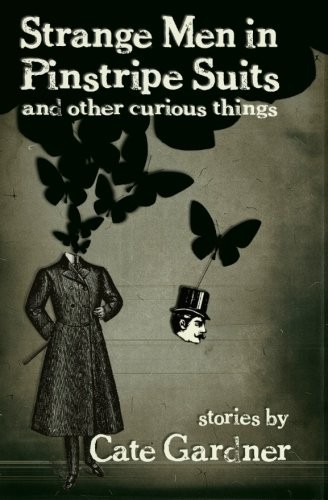 Cover of Strange Men in Pinstripe Suits & Other Curious Things