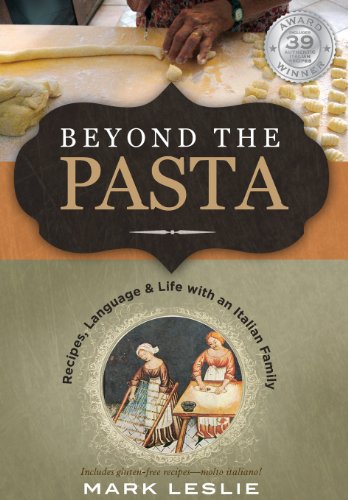 Cover of Beyond the Pasta; Recipes, Language and Life with an Italian Family