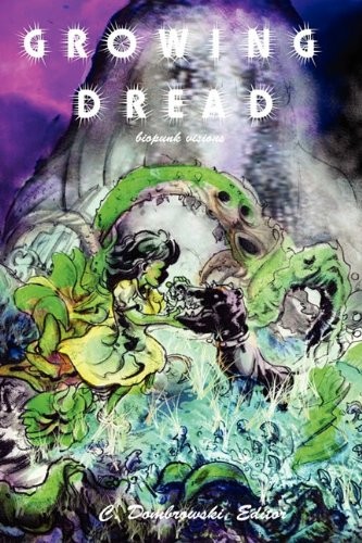 Cover of Growing Dread: Biopunk Visions