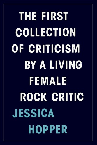 Cover of The first collection of criticism by a living female rock critic