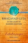 Cover of Bhagavad Gita: In the Light of Kashmir Shaivism