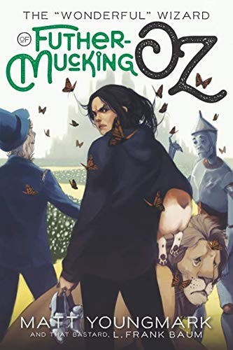 Cover of The "Wonderful" Wizard of Futhermucking Oz