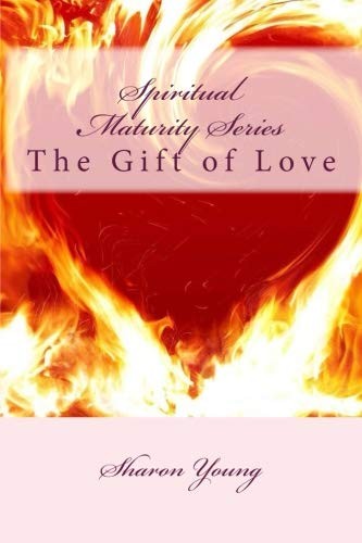Cover of Spiritual Maturity Series "The Gift of Love"