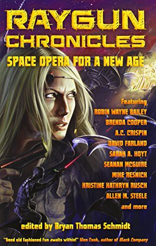 Cover of Raygun Chronicles: Space Opera For a New Age