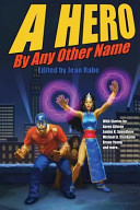 Cover of A Hero by Any Other Name