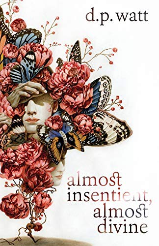 Cover of Almost Insentient, Almost Divine